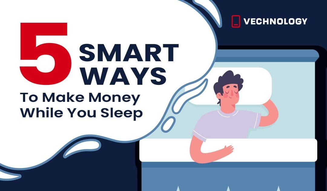 5 Easy Ways to Make Money While You Sleep, aka Passive Income